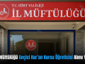 Siirt İl Müftülüğü Geçici Kur’an Kursu Öğreticisi Alımı Yapıyor