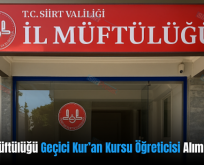 Siirt İl Müftülüğü Geçici Kur’an Kursu Öğreticisi Alımı Yapıyor