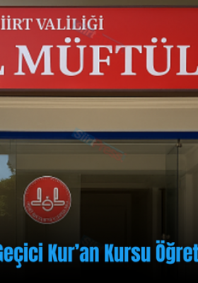 Siirt İl Müftülüğü Geçici Kur’an Kursu Öğreticisi Alımı Yapıyor