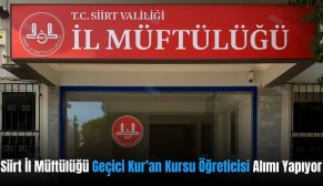 Siirt İl Müftülüğü Geçici Kur’an Kursu Öğreticisi Alımı Yapıyor