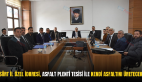 SİİRT İL ÖZEL İDARESİ, ASFALT PLENTİ TESİSİ İLE KENDİ ASFALTINI ÜRETECEK