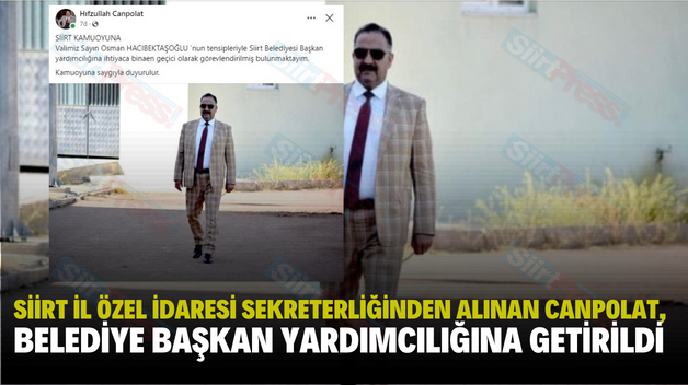 SİİRT İL ÖZEL İDARESİ SEKRETERLİĞİNDEN ALINAN CANPOLAT, BELEDİYE BAŞKAN YARDIMCILIĞINA GETİRİLDİ