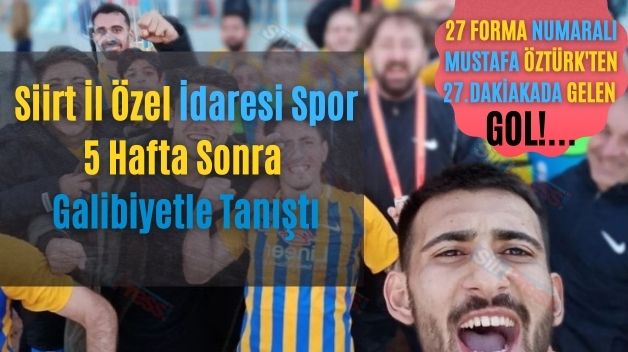 Siirt İl Özel İdaresi Spor, 5 Hafta Sonra Galibiyetle Tanıştı