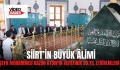 SİİRT’İN BÜYÜK ÂLİMİ ŞEYH MUHAMMED KAZIM AYDIN’IN VEFATININ 30.YIL ETKİNLİKLERİ