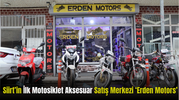 Siirt’in İlk Motosiklet Aksesuar Satış Merkezi ‘Erden Motors’