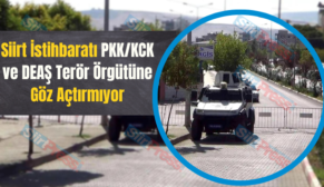 Siirt İstihbaratı PKK/KCK ve DEAŞ Terör Örgütüne Göz Açtırmıyor