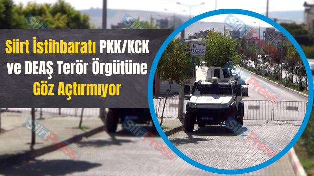 Siirt İstihbaratı PKK/KCK ve DEAŞ Terör Örgütüne Göz Açtırmıyor