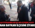 SİİRT MİLLET İTTİFAKININ ORTAK MİLLETVEKİLİ ADAYI DAYANAN BAYKAN İLÇESİNİ ZİYARET ETTİ