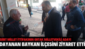 SİİRT MİLLET İTTİFAKININ ORTAK MİLLETVEKİLİ ADAYI DAYANAN BAYKAN İLÇESİNİ ZİYARET ETTİ