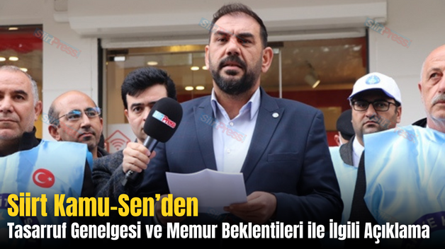 Siirt Kamu-Sen’den Tasarruf Genelgesi ve Memur Beklentileri ile İlgili Açıklama