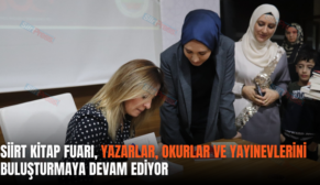 SİİRT KİTAP FUARI, YAZARLAR, OKURLAR VE YAYINEVLERİNİ BULUŞTURMAYA DEVAM EDİYOR