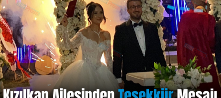 Kızılkan Ailesinden Teşekkür Mesajı
