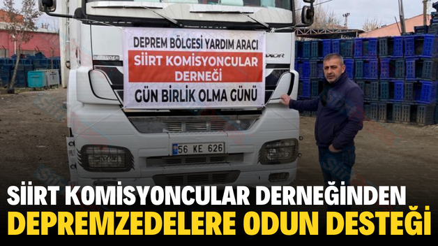 SİİRT KOMİSYONCULAR DERNEĞİNDEN DEPREMZEDELERE ODUN DESTEĞİ