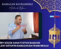 SİİRT KÜÇÜK SANAYİ SİTESİ BAŞKANI SITKI BÜLENT ERTEN’İN RAMAZAN BAYRAMI MESAJI