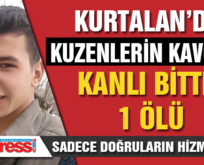 KUZENLERİN KAVGASI KANLI BİTTİ: 1 ÖLÜ