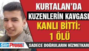 KUZENLERİN KAVGASI KANLI BİTTİ: 1 ÖLÜ