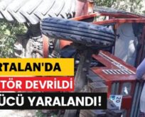 KURTALAN’DA DEVRİLEN TRAKTÖRÜN SÜRÜCÜSÜ YARALANDI