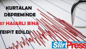 KURTALAN DEPREMİNDE 737 HASARLI BİNA TESPİT EDİLDİ