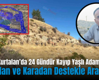 Kurtalan’da 24 Gündür Kayıp Yaşlı Adam Havadan ve Karadan Destekle Aranıyor