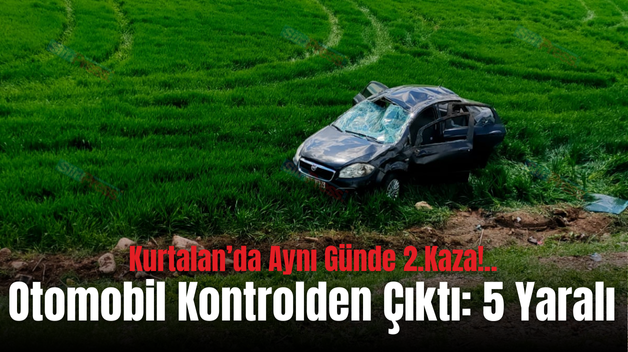 Kurtalan’da Aynı Günde 2.Kaza!.. Otomobil Kontrolden Çıktı: 5 Yaralı
