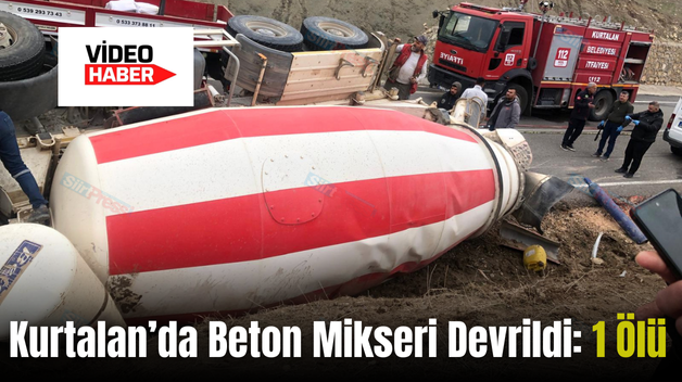 Kurtalan’da Beton Mikseri Devrildi: 1 Ölü