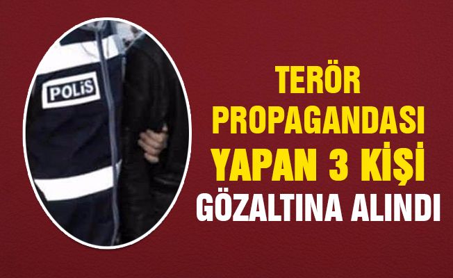 KURTALAN’DA TERÖR PROPAGANDASI YAPANLARA GÖZALTI