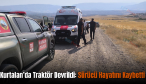 Kurtalan’da Traktör Devrildi: Sürücü Hayatını Kaybetti