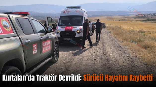 Kurtalan’da Traktör Devrildi: Sürücü Hayatını Kaybetti