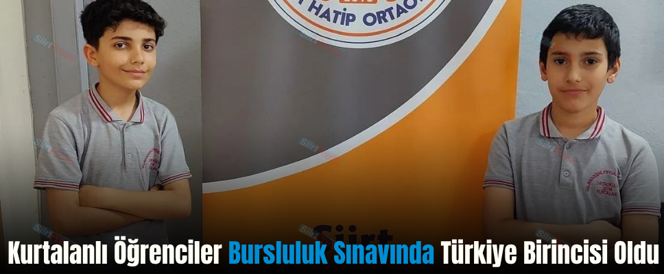 Kurtalanlı Öğrenciler Bursluluk Sınavında Türkiye Birincisi Oldu