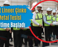 Siirt Lineer Çinko Metal Tesisi Üretime Başladı