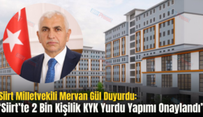 Siirt Milletvekili Mervan Gül Duyurdu: ‘Siirt’te 2 Bin Kişilik KYK Yurdu Yapımı Onaylandı’