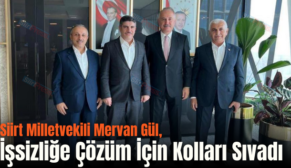 Siirt Milletvekili Mervan Gül, İşsizliğe Çözüm İçin Kolları Sıvadı