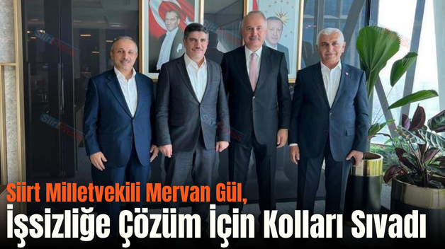 Siirt Milletvekili Mervan Gül, İşsizliğe Çözüm İçin Kolları Sıvadı