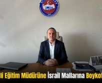 Siirt Milli Eğitim Müdürüne İsrail Mallarına Boykot Çağrısı