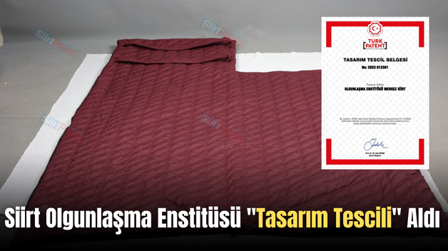 Siirt Olgunlaşma Enstitüsü ”Tasarım Tescili” Aldı