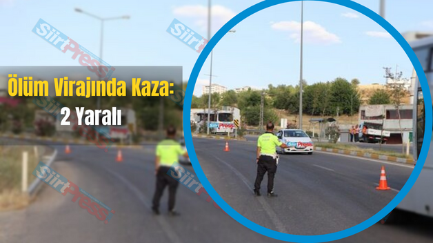 Siirt Ölüm Virajında Kaza: 2 Yaralı