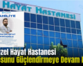 Siirt Özel Hayat Hastanesi Kadrosunu Güçlendirmeye Devam Ediyor