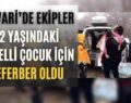 Pervari’de Ekipler, 12 Yaşındaki Engelli Çocuk İçin Seferber Oldu