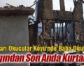 PERVARİ’DE “BABA-OĞUL” YANAN EVDEN AĞIR YARALI ÇIKARILDI