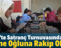 Siirt’te Satranç Turnuvasında Anne Oğluna Rakip Oldu