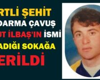 Siirt’te Şehit Davut İlbaş’ın İsmi Yaşadığı Sokağa Verildi