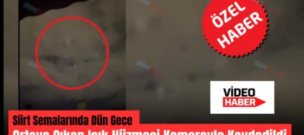 Siirt Semalarında Dün Gece Ortaya Çıkan Işık Hüzmesi Kamerayla Kaydedildi