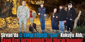 Şirvan’da İz Takip Köpeği “Çatı” Kokuyu Aldı, Kayıp Özel Gereksinimli Sağ Olarak Bulundu!