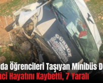 Şirvan’da Öğrencileri Taşıyan Minibüs Devrildi: 1 Öğrenci Hayatını Kaybetti, 7 Yaralı