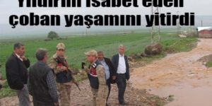 ŞİRVAN’DA YILDIRIM DÜŞTÜ, KOYUN OTLATAN ÇOBAN ÖLDÜ