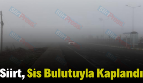 Siirt, Sis Bulutuyla Kaplandı