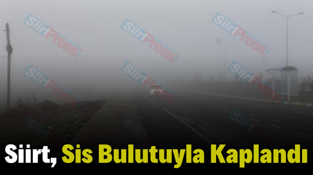 Siirt, Sis Bulutuyla Kaplandı