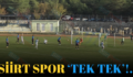 SİİRT SPOR ‘TEK TEK’!..