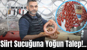 Siirt Sucuğuna Yoğun Talep!..