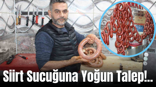 Siirt Sucuğuna Yoğun Talep!..